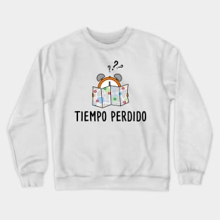 Tiempo Perdido - Spanish Puns Collection Crewneck Sweatshirt
